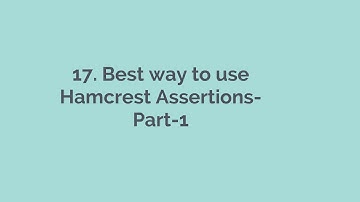 17. API Automation - Best way to use Hamcrest Assertions Part 1 Rest Assured API Automation Playlist