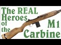 The REAL Heroes of the M1 Carbine - not "Carbine" Williams