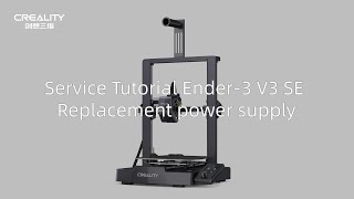 Service Tutorial Ender-3 V3 SE Replacement power supply