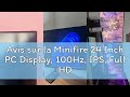 Avis sur la Minifire 24 Inch PC Display, 100Hz, IPS, Full HD (1920x1080), AMD FreeSync, sRGB110%, Ey
