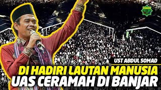Viral!!! Ceramah Ustadz Abdul Somad Di Hadiri Lautan Warga Banjar