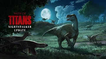 Path of Titans - Night Stalker Update Trailer
