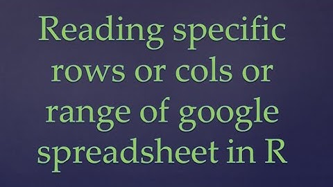 R Programming||Reading specific rows||cols|| Range of data from google spreadsheet in R