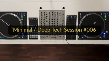 Minimal / Deep Tech Session #006
