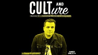 Cult & Culture Podcast Episode 35 feat. Rob Moran of Unbroken, Some Girls