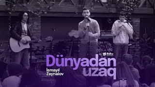 İsmayıl Zeynalov  -  Dünyadan Uzaq l Baku Session (Live) Resimi