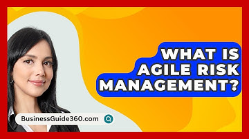 What Is Agile Risk Management? - BusinessGuide360.com