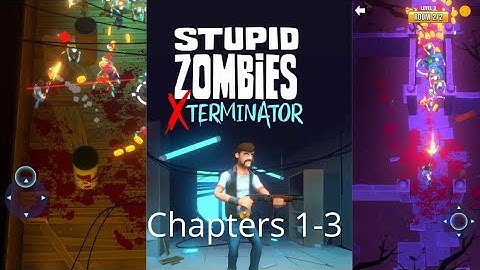 Stupid Zombies Exterminator - Chapters 1 - 3 Gameplay Walk-through