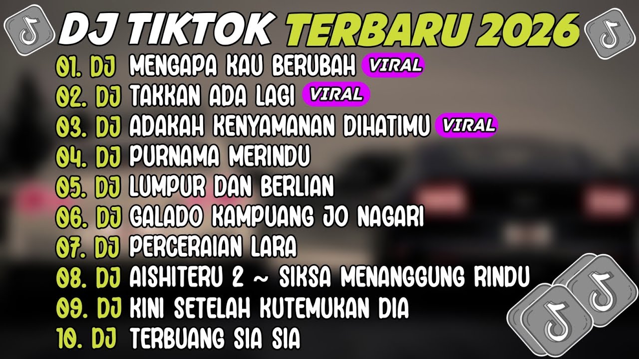 DJ TIKTOK TERBARU 2026 ~ DJ MENGAPA KAU BERUBAH🎵DJ TAKKAN ADA LAGI🎵FULL ALBUM