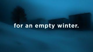 for an empty winter.