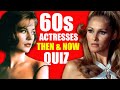 Beautiful Actresses Of The 1960s Then & Now | Young & Old