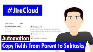 Jira Cloud Automation - Copy fields from Parent to Subtasks