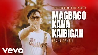 Magbago Kana Kaibigan - Jason Cañete