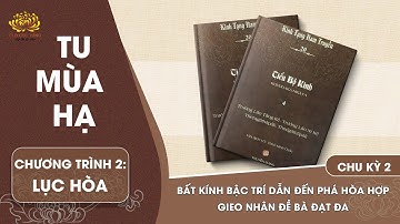 Bất kính bậc trí dẫn đến phá hòa hợp – gieo nhân Đề Bà Đạt Đa | Chu kỳ 2 - Chương trình 2