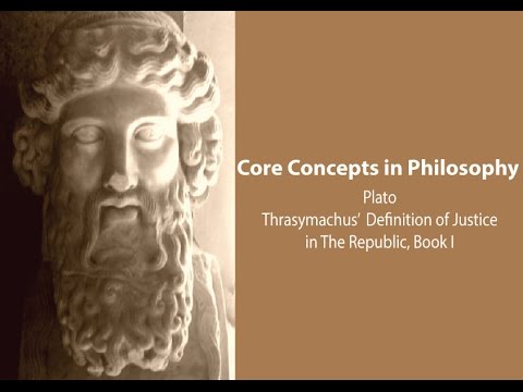 Plato, Republic book 1 | Thrasymachus&rsquo; Definition of Justice | Philosophy Core Concepts