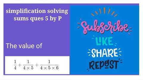simplification solving ques 5 by P