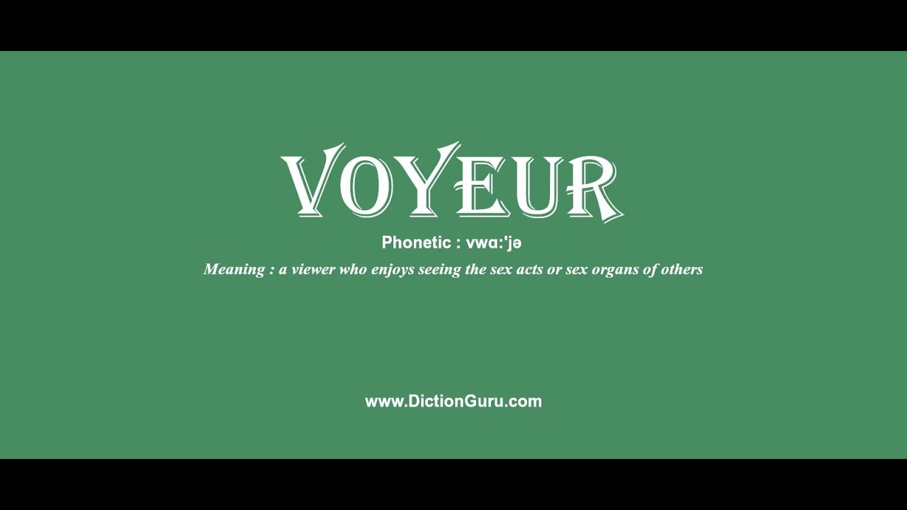 voyeur Pronounce voyeur with Meaning, Phonetic, Synonyms and Sentence Examples