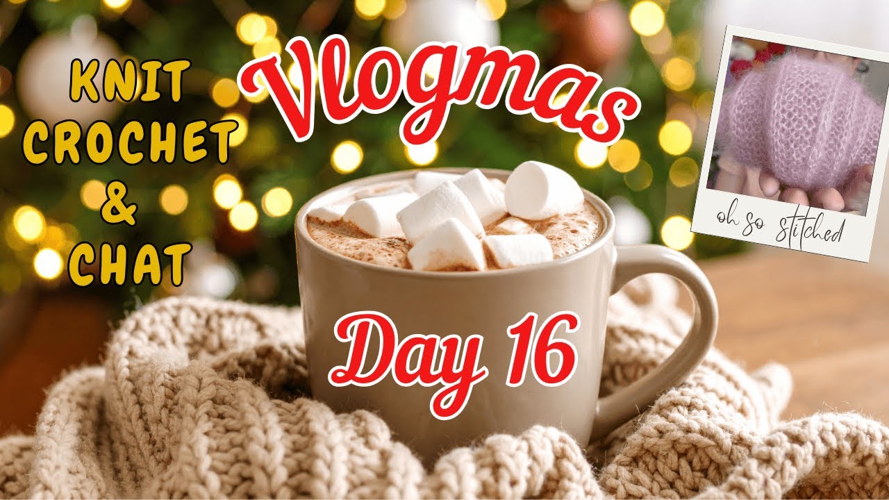 Влогмас 2025, День 16 | Вязание крючком, спицами и беседы | Шарф Lilt & Sophie от Bendigo Woollen...