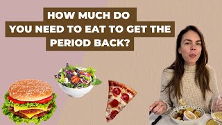 How Much Do You Need To Eat To Get The Period Back