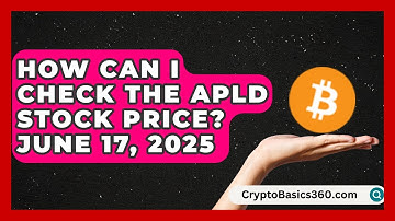 How Can I Check the APLD Stock Price? June 17, 2025 | Stock and Options Playbook