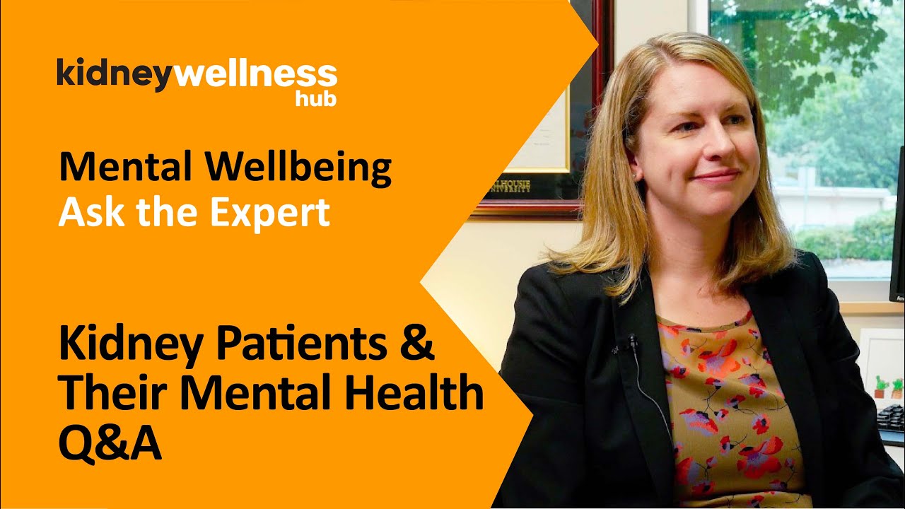Kidney Patients & Their Mental Health | Dr. Erin Moon | Ask the Expert
