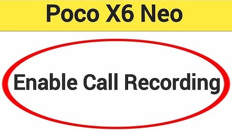 Poco X6 Neo me call recording kaise chalu kare, how to enable call recording in Poco X6 Neo