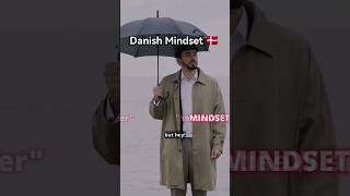 Danish Mindset 🇩🇰