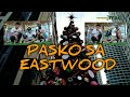 Eastwoodpasko eastwood city christmas special  tiendesitas  roronoajmactv  ghaspayreyt