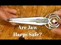 Are jaw harps safe?