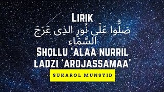 LIRIK Shollu'ala Nurilladzi 'Arojassama versi 2 SUKAROL MUNSYID (SM)