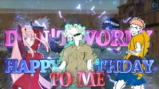 Don't Worry About a Thing -_ Anime Mix Happy Birthday -_ Edit Amv -_