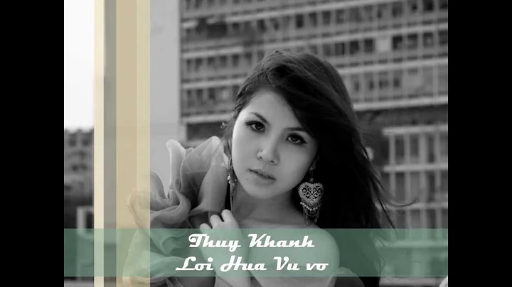 Thuy Khanh- Loi hua vu vo