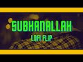 Subhanallah lofi flip  empath beats  bollywood lofi