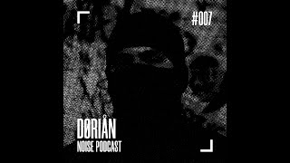 Noise Podcast - D Ø R I Å N