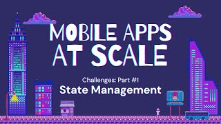 Building Mobile App at Scale - Challenges Part #1 - State Management (Arabic) screenshot 1