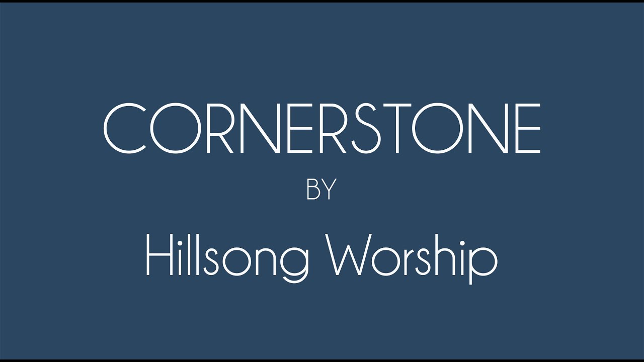 Cornerstone Hillsong Worship with lyrics YouTube