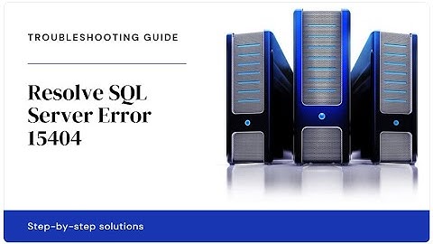 How to Fix SQL Server Error 15404 - Windows NT Group Information Error | Create SQL Server Schema