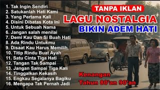 Download Lagu TANPA IKLAN || LAGU NOSTALGIA INDONESIA TH 80an 90an POPULER DAN DICARI MP3