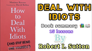 How To Deal With Idiots (and strop being one yourself 15 lessons from book summary Robert Sutton