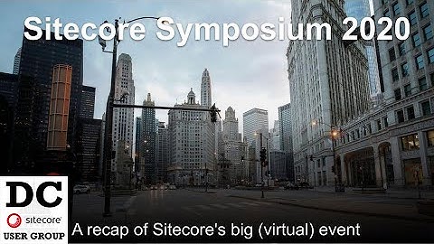 November 18 2020 DC SUG: Sitecore Symposium Wrap Up