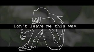 Don't leave me this way meme