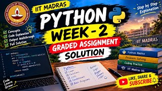 Python week 2 graded assignment solution All 34 question covered in detail IIT Madras bs degree 