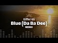Eiffel 65 Blue Da Ba Dee Remix Lyrics 