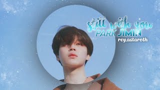 jimin fmv // still with you ~ jungkook
