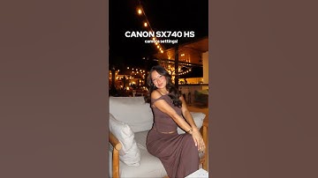 here are the settings I use on my Canon SX740 HS! #camerareview #canoncamera