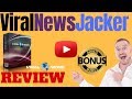 Viral News Jacker Review ⚠️ WARNING ⚠️ DON'T GET THIS WITHOUT MY 👷 CUSTOM 👷 BONUSES!!