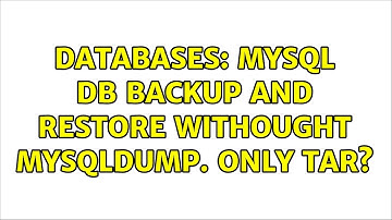 Databases: MySQL db backup and restore withought mysqldump. only tar?