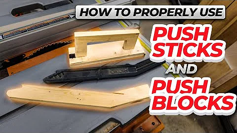 Should You Be Using Push Sticks Or Push Blocks! Table Saw Safety