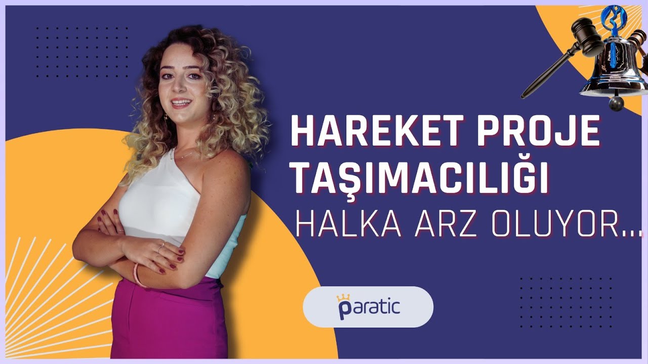 Paratic Youtube - 🔔 Hareket Proje Taşımacılığı Halka Arz Oluyor