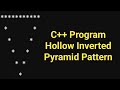 C++ Program Hollow Inverted Pyramid Pattern !! Cpp Programming Patterns Questions